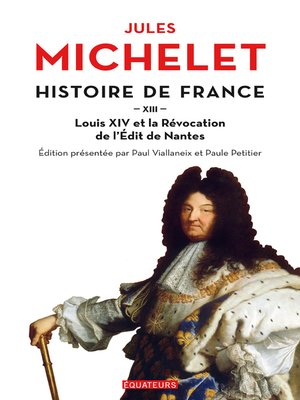 cover image of Histoire de France (Tome 13)--Louis XIV et la Révocation de l'Edit de Nantes